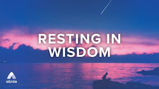 Resting In Wisdom [Bible Sleep Meditation]