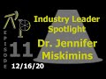 Industry Leader Spotlight - Episode 11: Dr. Jennifer Miskimins