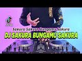 DJ SAKURA SAKURA BUNGAMU SAKURA REMIX FULL BASS VIRAL TIKTOK TERBARU 2024