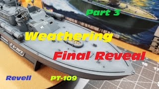 PT-109 Patrol Torpedo Boat by Revell in 1/72 Scale. Part 3, Weathering and Final Reveal