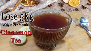 Cinnamon Tea | Magical Fat Cutter Drink how to lose 5 kgs in a month Lose Belly Delicious Refreshing