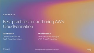 AWS re:Invent 2019: [REPEAT 1] Best practices for authoring AWS CloudFormation (DOP302-R1)