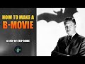 How To Make A B-Movie