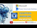 Power Automate Desktop : Exception handling Properties