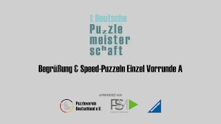 1. Deutsche Puzzlemeisterschaft | Begrüßung \u0026 Speed-Puzzeln Einzel Vorrunde A