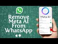 How to Remove Meta AI from WhatsApp (iPhone & Android)