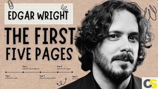 The Edgar Wright Effect | How the First Five Pages Can Make or Break Your Screenplay