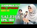 SALEHA HARI INI 20 NOVEMBER 2024, FULL EPISODE 184 || SAMPAI BERSAMBUNG