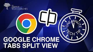 1 Minute Tech Tip - Chrome Tabs Split View