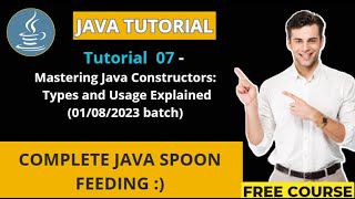 Java Tutorial -7 (01/08/2023 batch) Mastering Java Constructors: Types and Usages Explained
