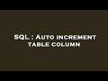 SQL : Auto increment table column