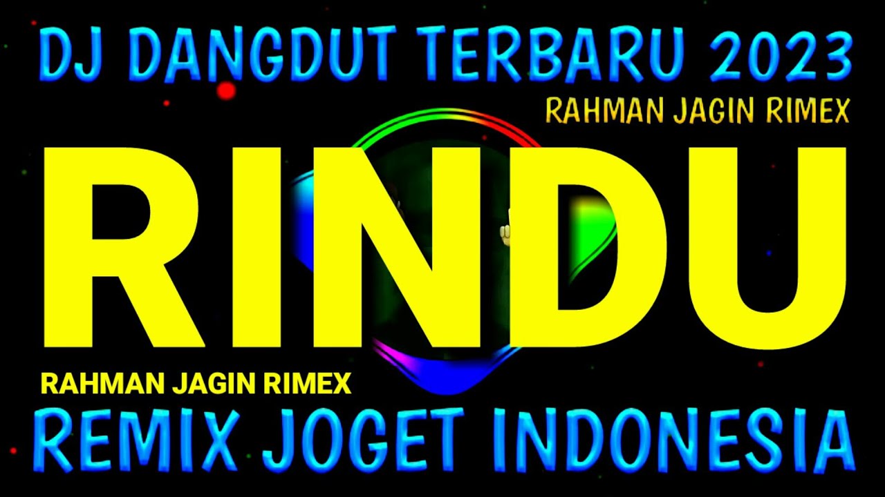 Remix Joget Dangdut Rindu Rahman Jagin Rimex Youtube Music