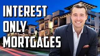 Interest Only Mortgages & Loans Explained for Real Estate Investing