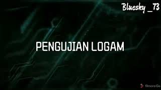 PENGUJIAN LOGAM