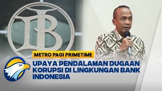 Dugaan Penyelewengan Dana CSR, KPK Geledah Gedung Bank Indonesia - [Metro Pagi Primetime]