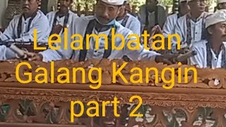 Tabuh Lelambatan Klasik | Galang Kangin | Sekeha Gong Tirta Muncar | Mumbul | part 2