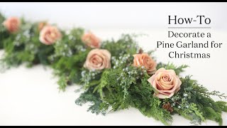 How To Decorate a Pine Garland for Christmas