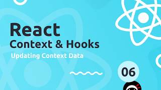 React Context & Hooks Tutorial #6 - Updating Context Data