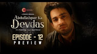 Abdullahpur Ka Devdas | Episode 12 Preview | Bilal Abbas Khan, Sarah Khan, Raza Talish