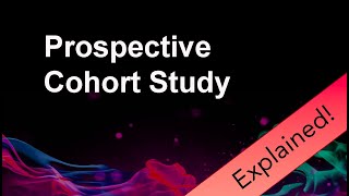 Prospective Cohort Study: Explained!