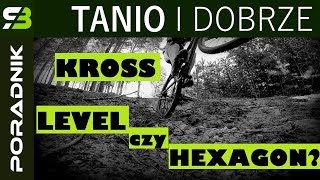 Kross HEXAGON i LEVEL - SZCZEGÓŁOWY poradnik jak kupić rower tanio i DOBRZE