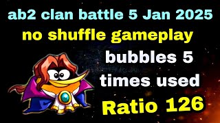 Angry birds 2 clan battle 5 Jan 2025 bubbles 5 times used ratio 126 #ab2 clan battle today