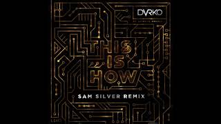 DVRKO x Sarah de Warren - This Is How (Sam Silver Remix)