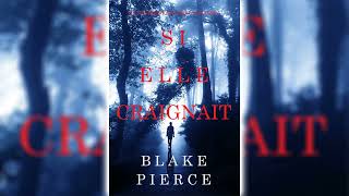 Si elle craignait par Blake Pierce - Livres Audio Gratuit Complet