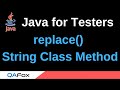 Java for Testers - Part 115 - replace() String Class Method