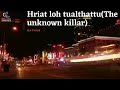 Hriat ngai loh tualthattu chhuina(The unknown killar comlpete)