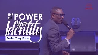 The Power of Your Identity | Pastor Tony Rapu