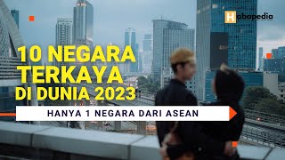 10 NEGARA TERKAYA DI DUNIA 2023