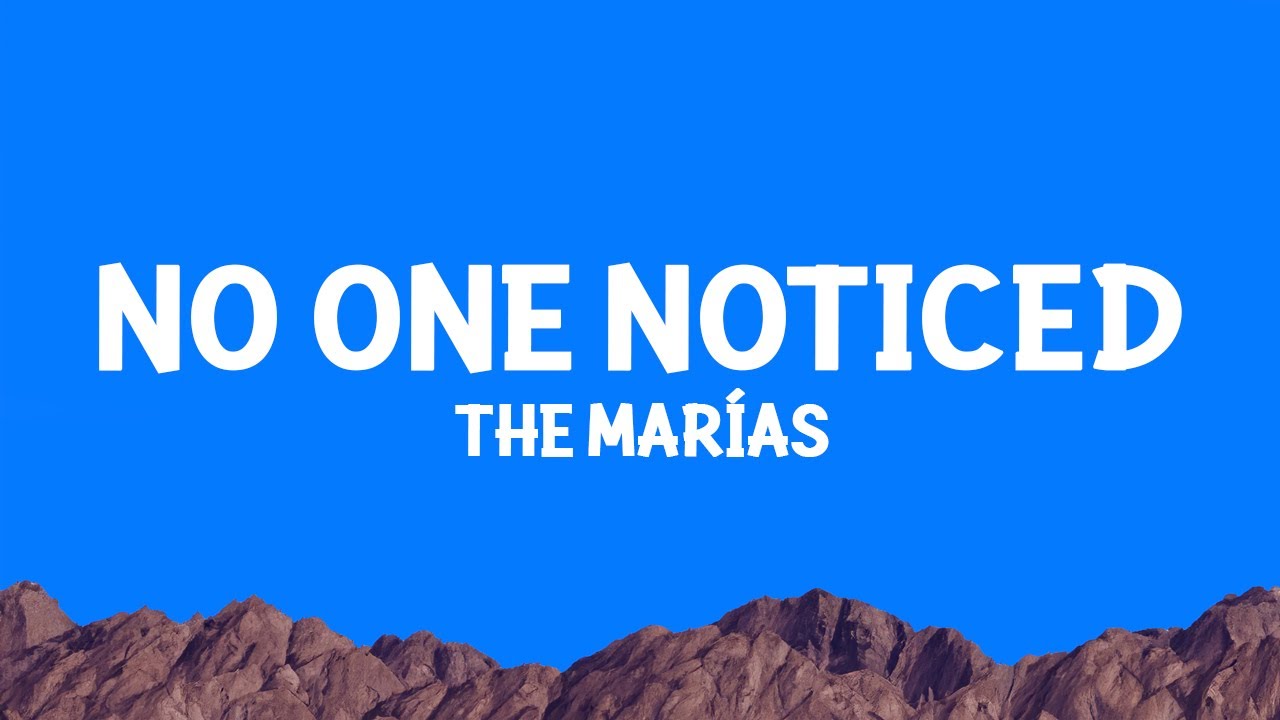 No One Noticed The Marías Song Lyrics Music Videos Concerts