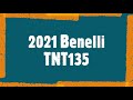 2021 Benelli TNT135