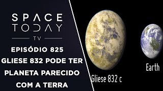 Gliese 832 Pode Ter Planeta Parecido Com a Terra - Space Today TV Ep.825