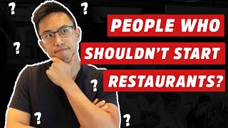 People Who SHOULDN'T Start A Restaurant (is this YOU?) | How To Open And Run A Restaurant 2022