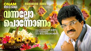 Vannallo Ponnonam | M.G.Sreekumar | Chittoor Gopi | Kannan | Onam Songs