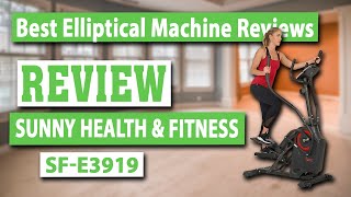 Sunny Health & Fitness SF-E3919 Elliptical Machine Review - Best Elliptical Machine Reviews