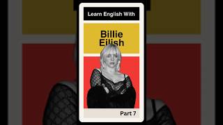 Learn English With Billie Eilish Part 7