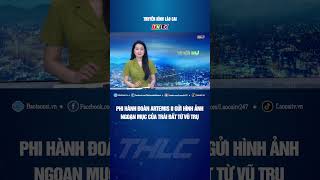 Phi hành đoàn Artemis II gửi hình ảnh ngoạn mục của trái đất từ vũ trụ | THLC
