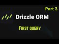 Drizzle ORM #3- Write Your First Query ⭐