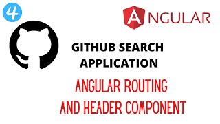 ANGULAR ROUTING | GITHUB SEARCH APPLICATION | 4. HEADER COMPONENT AND INITIAL ROUTING SETUP