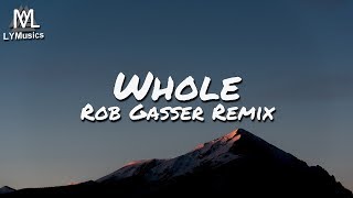 Chime & Adam Tell - Whole (Rob Gasser Remix) (Lyrics)