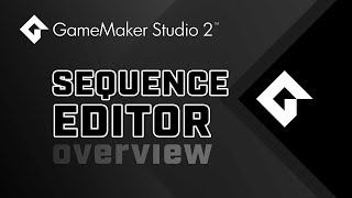 GameMaker Studio 2 - Sequences - Overview