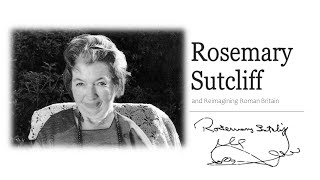 Rosemary Sutcliff and Reimagining Roman Britain