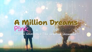 [ Song Lyrics ] a Million Dreams - P!nk ( OST. The Greatest Showman )