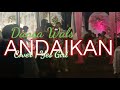 ANDAIKAN | DANSA WALS | COVER BY YES GIRI