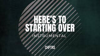 Here's to Starting Over (Instrumental)