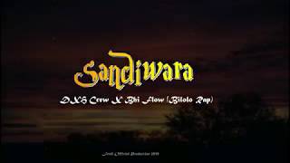 SANDIWARA (Official Video Lirik) || DXH Crew x Bhi Flow ( Bilolo Rap)