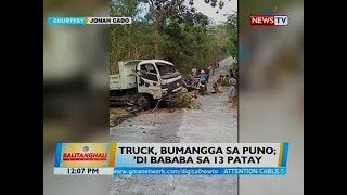 BT: Truck, bumangga sa puno; 'di bababa sa 13 patay